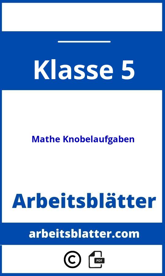 https://www.grundschulkoenig.de/mehr/jahreskreis/herbst/knobelaufgaben/;Mathe Knobelaufgaben Klasse 5 Arbeitsblätter;Mathe Knobelaufgaben;5;Klasse 5;mathe-knobelaufgaben-klasse-5;mathe-knobelaufgaben-klasse-5-pdf;https://arbeitsblatter.com/wp-content/uploads/mathe-knobelaufgaben-klasse-5-pdf.jpg;https://arbeitsblatter.com/mathe-knobelaufgaben-klasse-5-offnen