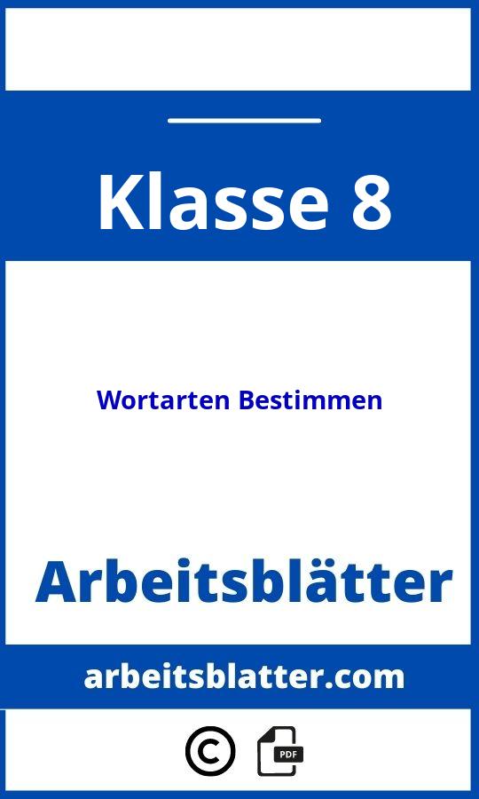 https://www.klassenarbeiten.de/gymnasium/klasse5/deutsch/wortarten-5-klasse/_wortart-bestimmen.htm;Wortarten Bestimmen Arbeitsblätter 8 Klasse;Wortarten Bestimmen;8;Klasse 8;wortarten-bestimmen-klasse-8;wortarten-bestimmen-klasse-8-pdf;https://arbeitsblatter.com/wp-content/uploads/wortarten-bestimmen-klasse-8-pdf.jpg;https://arbeitsblatter.com/wortarten-bestimmen-klasse-8-offnen